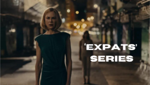 ‘Expats’ series review: Kidman's Thrilling Hong Kong Mystery - Missing Child, Expat Drama, and Unraveled Secrets Exposed!
